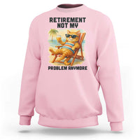 Funny Retirement Cat Sweatshirt Retired Not My Problem Anymore Chill Beach Vibes - Wonder Print Shop