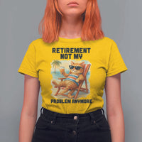 Funny Retirement Cat T Shirt For Women Retired Not My Problem Anymore Chill Beach Vibes - Wonder Print Shop