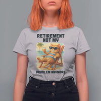 Funny Retirement Cat T Shirt For Women Retired Not My Problem Anymore Chill Beach Vibes - Wonder Print Shop