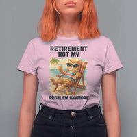 Funny Retirement Cat T Shirt For Women Retired Not My Problem Anymore Chill Beach Vibes - Wonder Print Shop