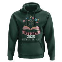 Women Retirement Life Hoodie Retired 2025 A New Chapter Begins Floral Book - Wonder Print Shop