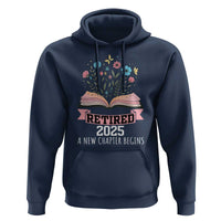 Women Retirement Life Hoodie Retired 2025 A New Chapter Begins Floral Book - Wonder Print Shop