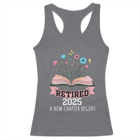 Women Retirement Life Racerback Tank Top Retired 2025 A New Chapter Begins Floral Book - Wonder Print Shop
