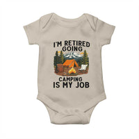 Retirement Camp Gift Baby Onesie I Am Retired Going Camping Is My Job - Wonder Print Shop