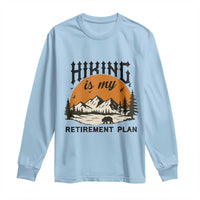 Hiking Is My Retirement Plan Long Sleeve Shirt Outdoor Vintage Mountain Scene - Wonder Print Shop