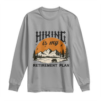 Hiking Is My Retirement Plan Long Sleeve Shirt Outdoor Vintage Mountain Scene - Wonder Print Shop