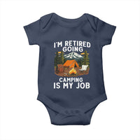 I Am Retired Going Camping Is My Job Baby Onesie Funny Retirement Gift - Wonder Print Shop