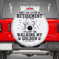 Funny I Plan On Walking My Golden Retriever Spare Tire Cover Retirement Gift For Dog Lover - Wonder Print Shop