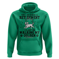 Funny I Plan On Walking My Golden Retriever Hoodie Retirement Gift For Dog Lover - Wonder Print Shop