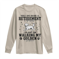 Funny I Plan On Walking My Golden Retriever Long Sleeve Shirt Retirement Gift For Dog Lover - Wonder Print Shop