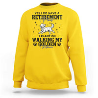Funny I Plan On Walking My Golden Retriever Sweatshirt Retirement Gift For Dog Lover - Wonder Print Shop
