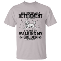 Funny I Plan On Walking My Golden Retriever T Shirt Retirement Gift For Dog Lover - Wonder Print Shop
