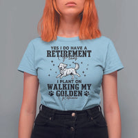 Funny I Plan On Walking My Golden Retriever T Shirt For Women Retirement Gift For Dog Lover - Wonder Print Shop