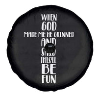 When God Made Me He Grinned And Said This Will Be Fun Spare Tire Cover Funny Christian Faith