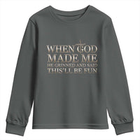 Funny Christian Saying Youth Sweatshirt When God Made Me He Grinned And Said This Will Be Fun