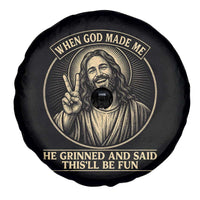 When God Made Me He Grinned And Said This Will Be Fun Spare Tire Cover Funny Christian Jesus