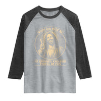 When God Made Me He Grinned And Said This Will Be Fun Raglan Shirt Funny Christian Jesus