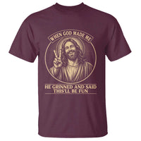 When God Made Me He Grinned And Said This Will Be Fun T Shirt Funny Christian Jesus