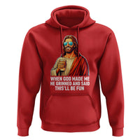 Funny Religious Jesus Hoodie When God Made Me He Grinned And Said This Will Be Fun