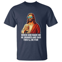 Funny Religious Jesus T Shirt When God Made Me He Grinned And Said This Will Be Fun