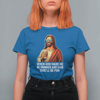 Funny Religious Jesus T Shirt For Women When God Made Me He Grinned And Said This Will Be Fun