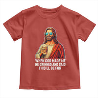 Funny Religious Jesus Toddler T Shirt When God Made Me He Grinned And Said This Will Be Fun