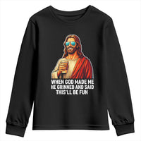 Funny Religious Jesus Youth Sweatshirt When God Made Me He Grinned And Said This Will Be Fun