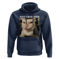 Funny Cat Meme Lover Hoodie Wait Im Goated