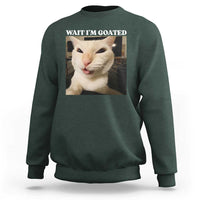 Funny Cat Meme Lover Sweatshirt Wait Im Goated