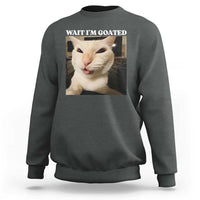 Funny Cat Meme Lover Sweatshirt Wait Im Goated