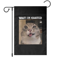 Funny Silly Cat Meme Garden Flag Wait Im Goated
