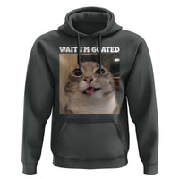 Funny Silly Cat Meme Hoodie Wait Im Goated