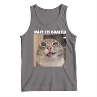 Funny Silly Cat Meme Tank Top Wait Im Goated