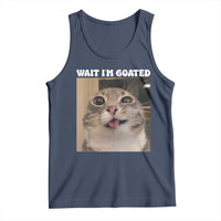 Funny Silly Cat Meme Tank Top Wait Im Goated