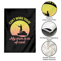 Funny Fishing Enthusiast Gift Garden Flag I Cant Work Today My Arm Is In A Cast