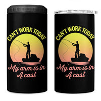 Funny Fishing Enthusiast Gift 4 in 1 Can Cooler Tumbler I Cant Work Today My Arm Is In A Cast