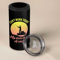 Funny Fishing Enthusiast Gift 4 in 1 Can Cooler Tumbler I Cant Work Today My Arm Is In A Cast