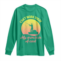 Funny Fishing Enthusiast Gift Long Sleeve Shirt I Cant Work Today My Arm Is In A Cast