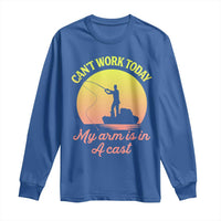 Funny Fishing Enthusiast Gift Long Sleeve Shirt I Cant Work Today My Arm Is In A Cast