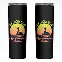 Funny Fishing Enthusiast Gift Skinny Tumbler I Cant Work Today My Arm Is In A Cast