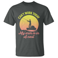Funny Fishing Enthusiast Gift T Shirt I Cant Work Today My Arm Is In A Cast