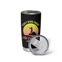 Funny Fishing Enthusiast Gift Tumbler Cup I Cant Work Today My Arm Is In A Cast