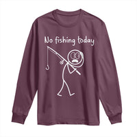 Funny Angler Gift Long Sleeve Shirt No Fishing Today