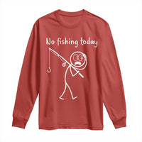 Funny Angler Gift Long Sleeve Shirt No Fishing Today