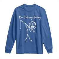 Funny Angler Gift Long Sleeve Shirt No Fishing Today