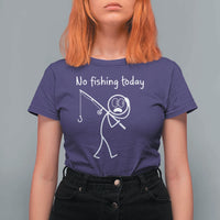 Funny Angler Gift T Shirt For Women No Fishing Today