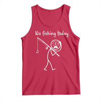 Funny Angler Gift Tank Top No Fishing Today
