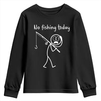 Funny Angler Gift Youth Sweatshirt No Fishing Today