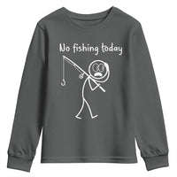 Funny Angler Gift Youth Sweatshirt No Fishing Today