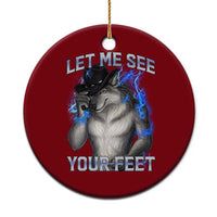Funny Alpha Wolf Ironic Meme Ceramic Ornament Let Me See Your Feet